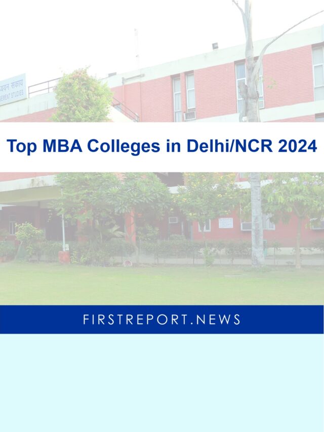 Top MBA Colleges in Delhi/NCR 2024: Rankings, Fees, Placements