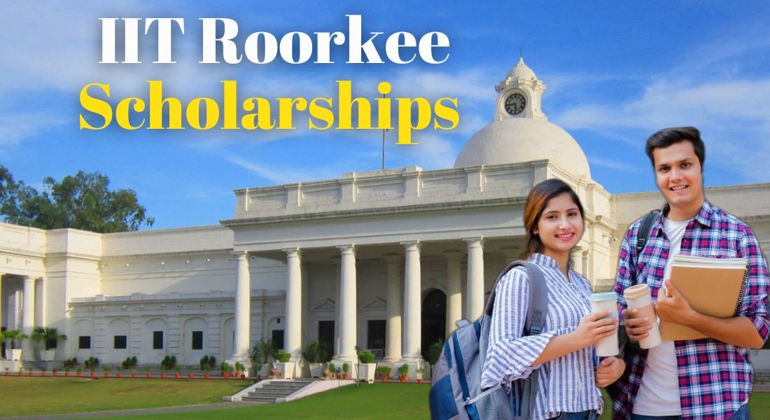 IIT Roorkee Scholarships