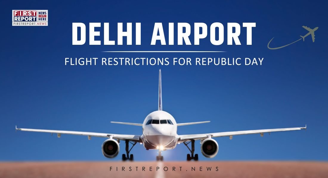 Delhi Airport Flight Restrictions Republic Day