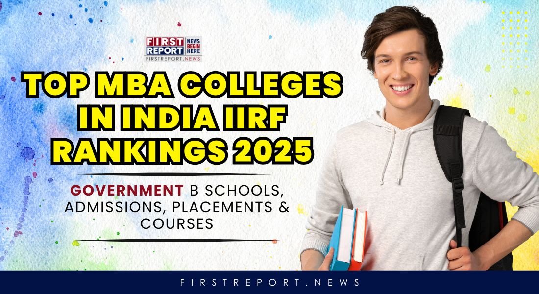 Top MBA Colleges in India IIRF Rankings 2025: Government B Schools, Admissions, Placements & Courses