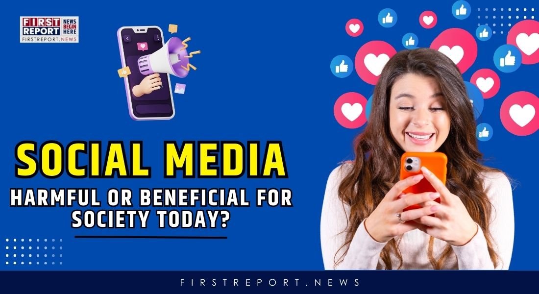 Social Media: Harmful or Beneficial for Society Today?