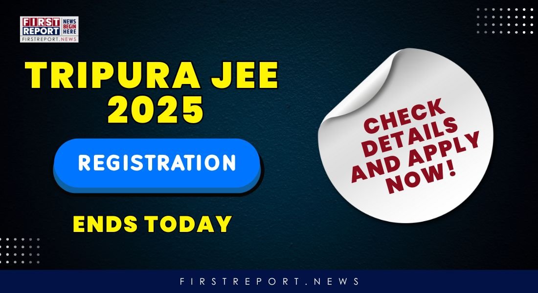 Tripura JEE 2025 Registration Ends Today: Check Details And Apply Now! 