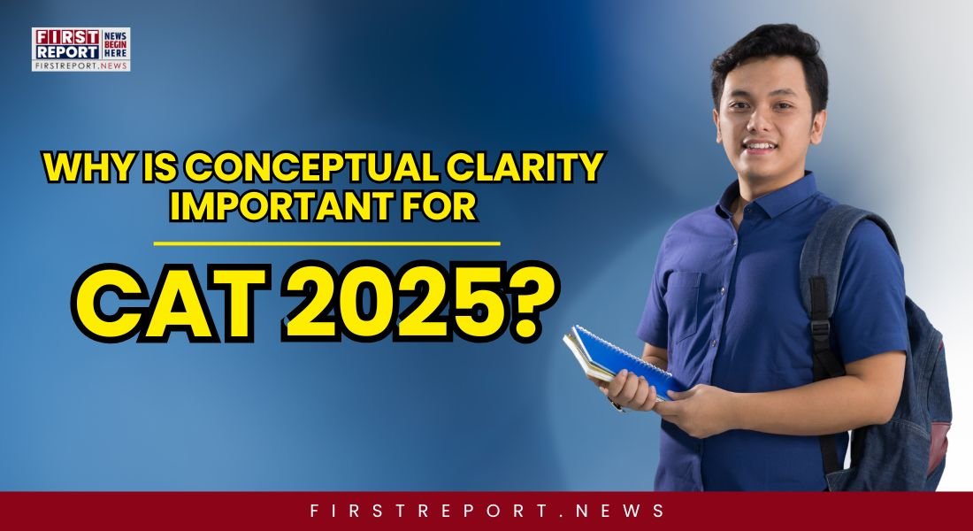 Why is Conceptual Clarity Important for CAT 2025?