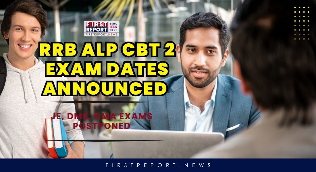 RRB ALP CBT 2 Exam Dates Announced; JE, DMS, CMA Exams Postponed