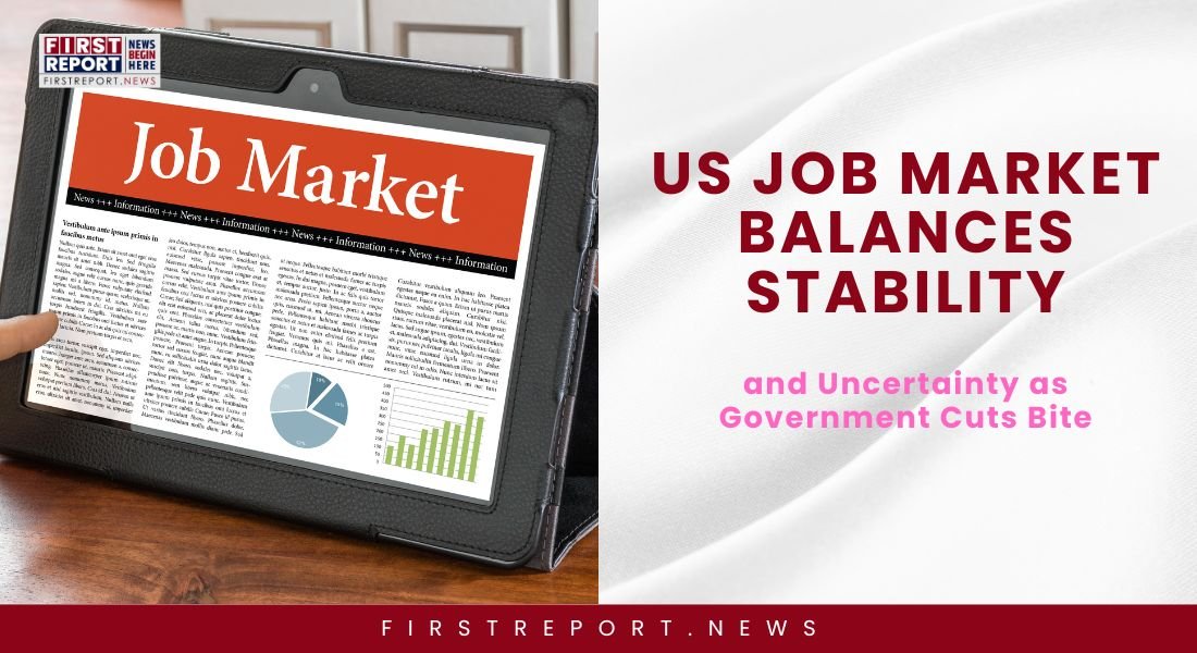 US Job Market Stability Vs Uncertainty Amid Government Cuts