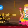 Why Brahma four faces