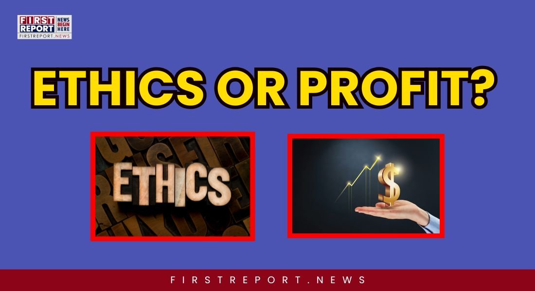 Ethics or Profit