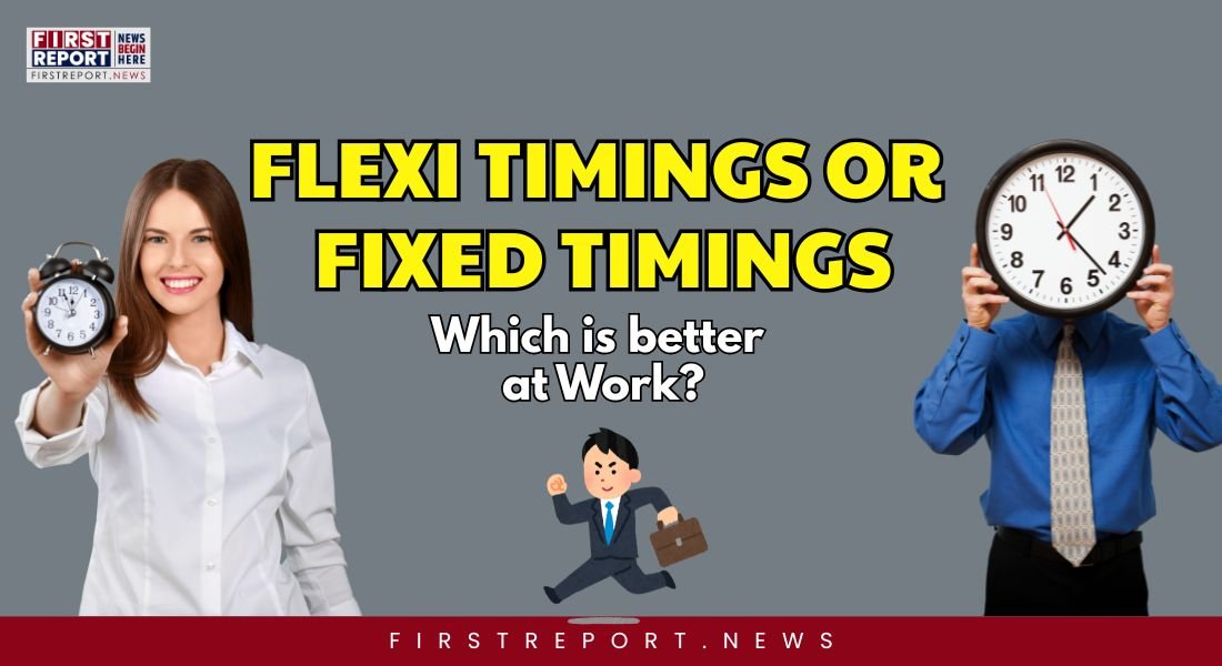Flexi Timings or Fixed Timings