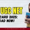 UGC NET June 2025 Admit Card