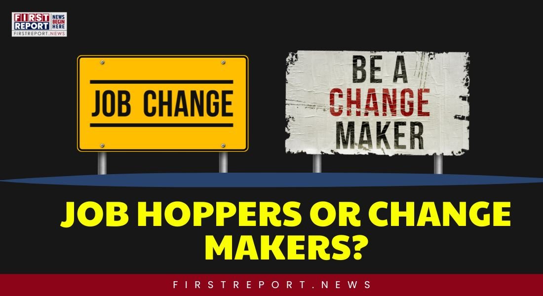 Job Hoppers or Change Makers