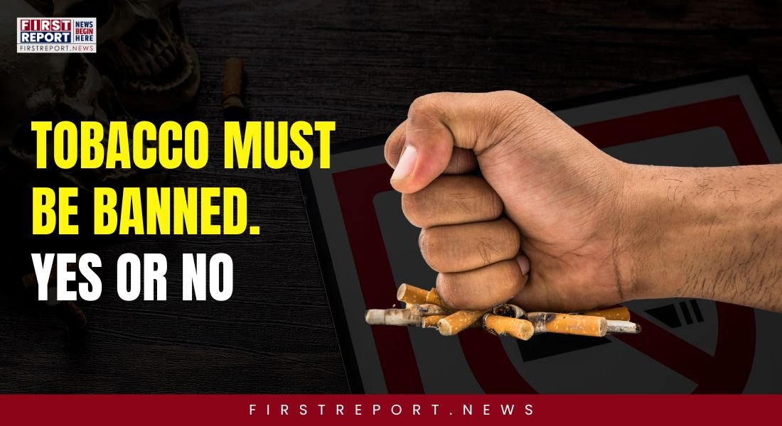 Tobacco Must be Banned — Yes or No